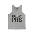 Sniff My Pits Tank Top — Funny Slogan Muscle Shirt for Bachelorette, Gag Gift & Party Wear