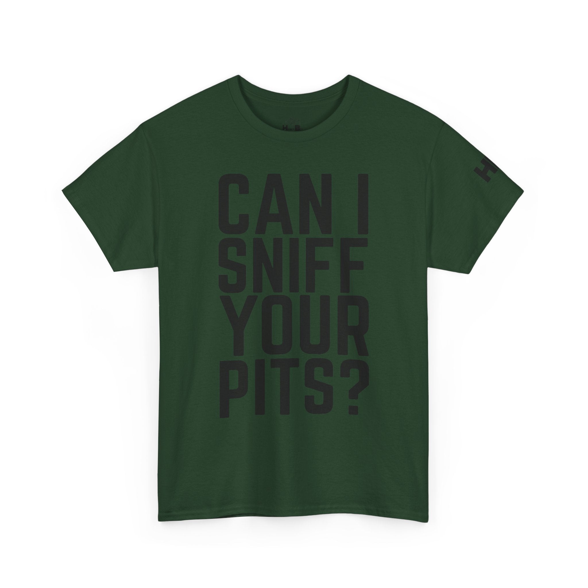 Sniff Your Pits Tee