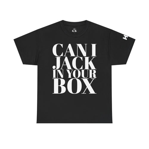 Can I Jack In Your Box Tee