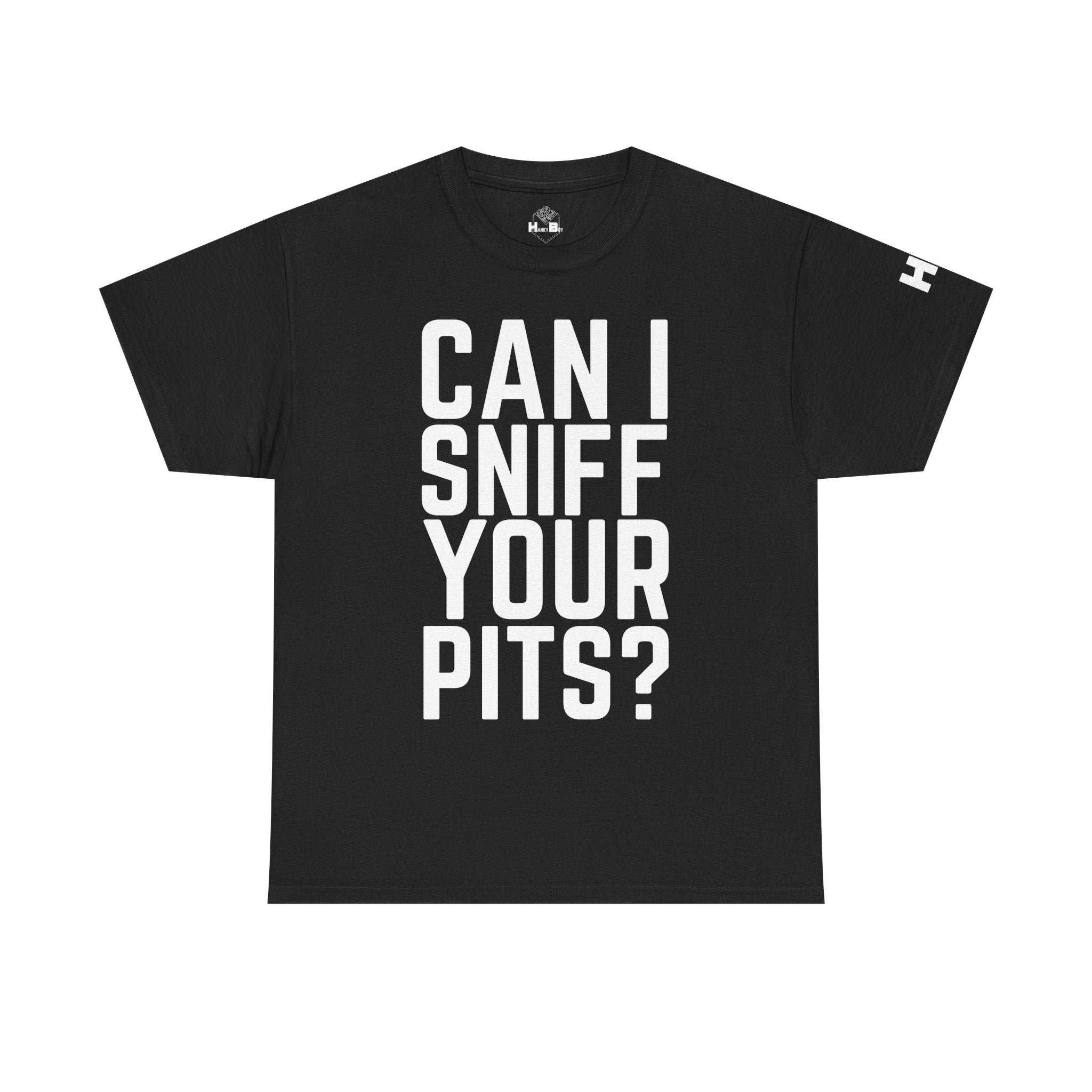 Sniff Your Pits Tee