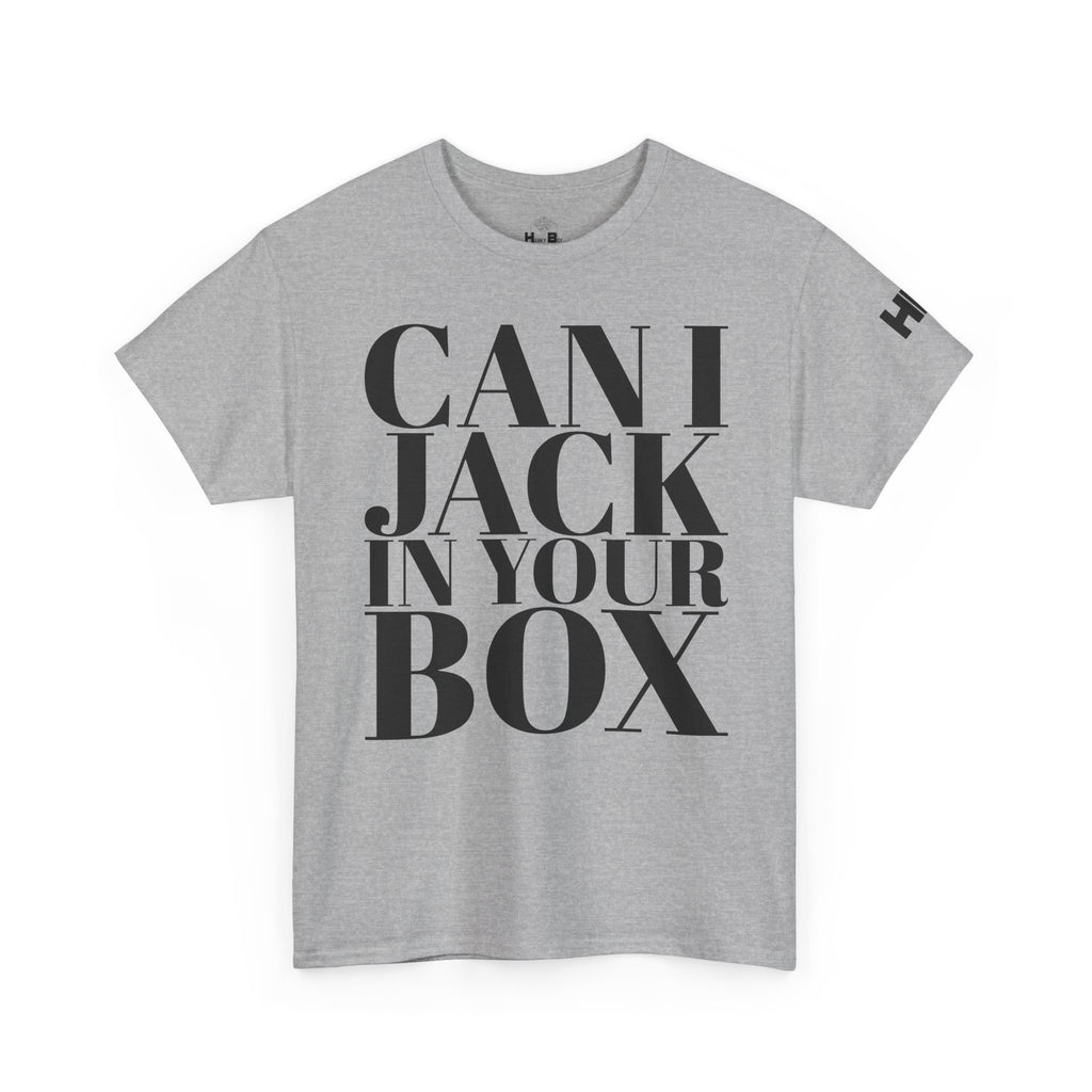 Can I Jack In Your Box Tee
