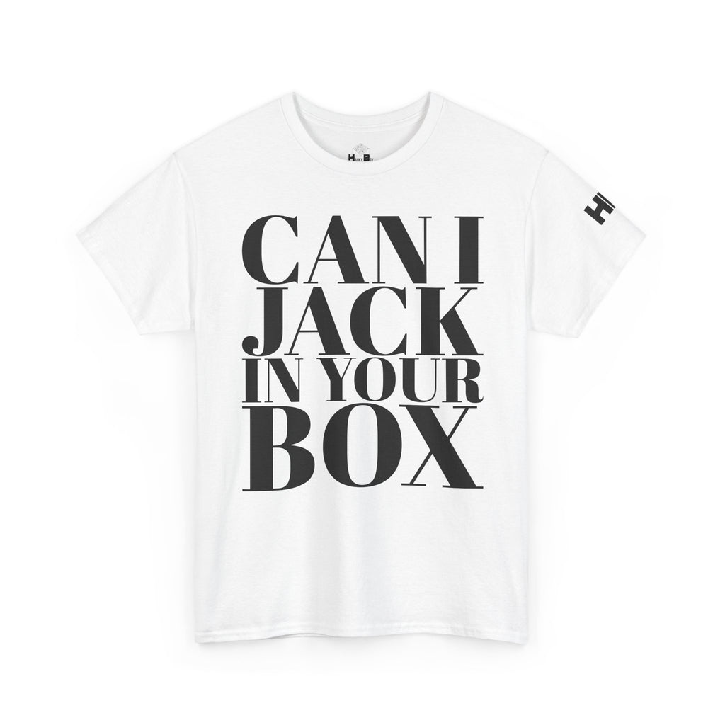 Can I Jack In Your Box Tee
