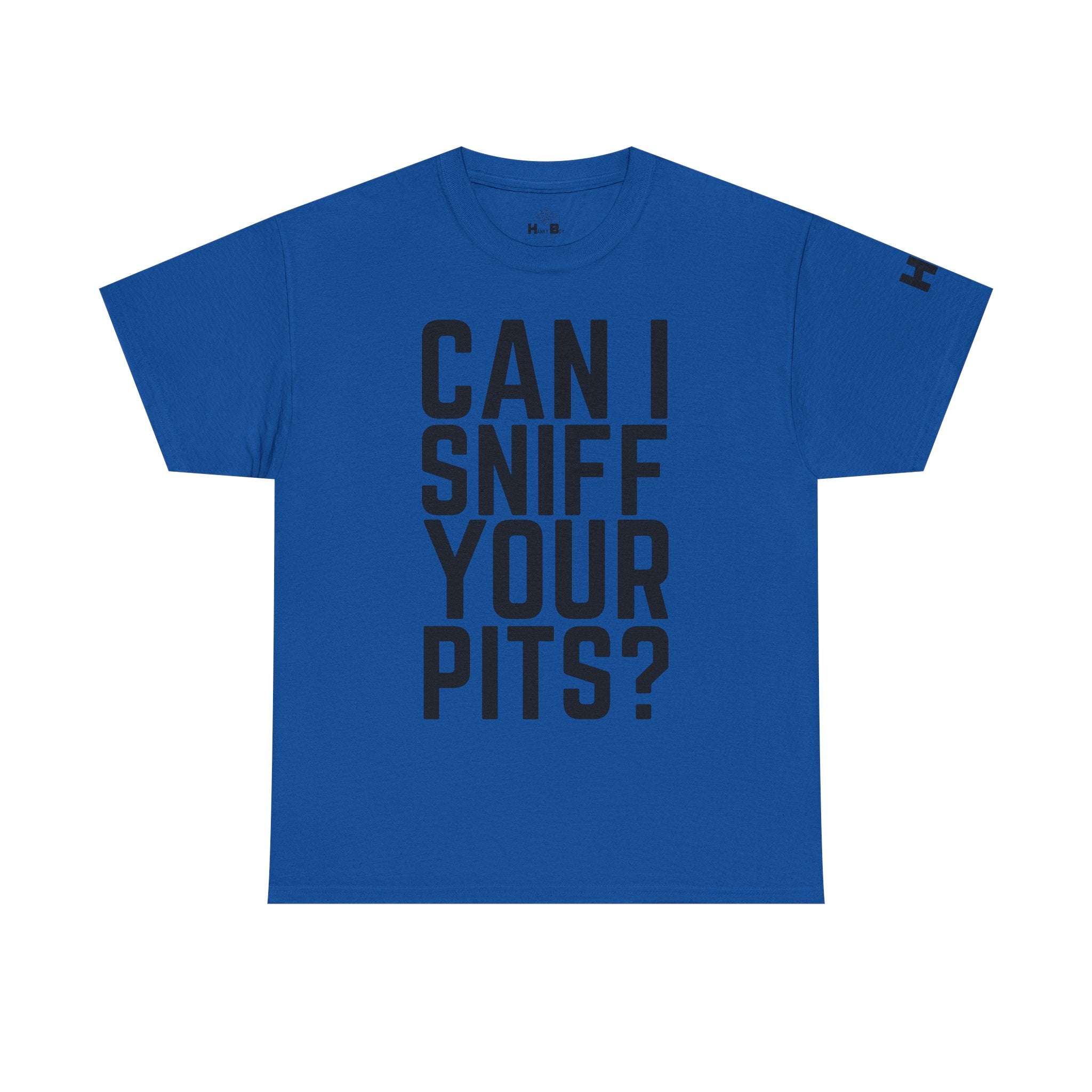 Sniff Your Pits Tee