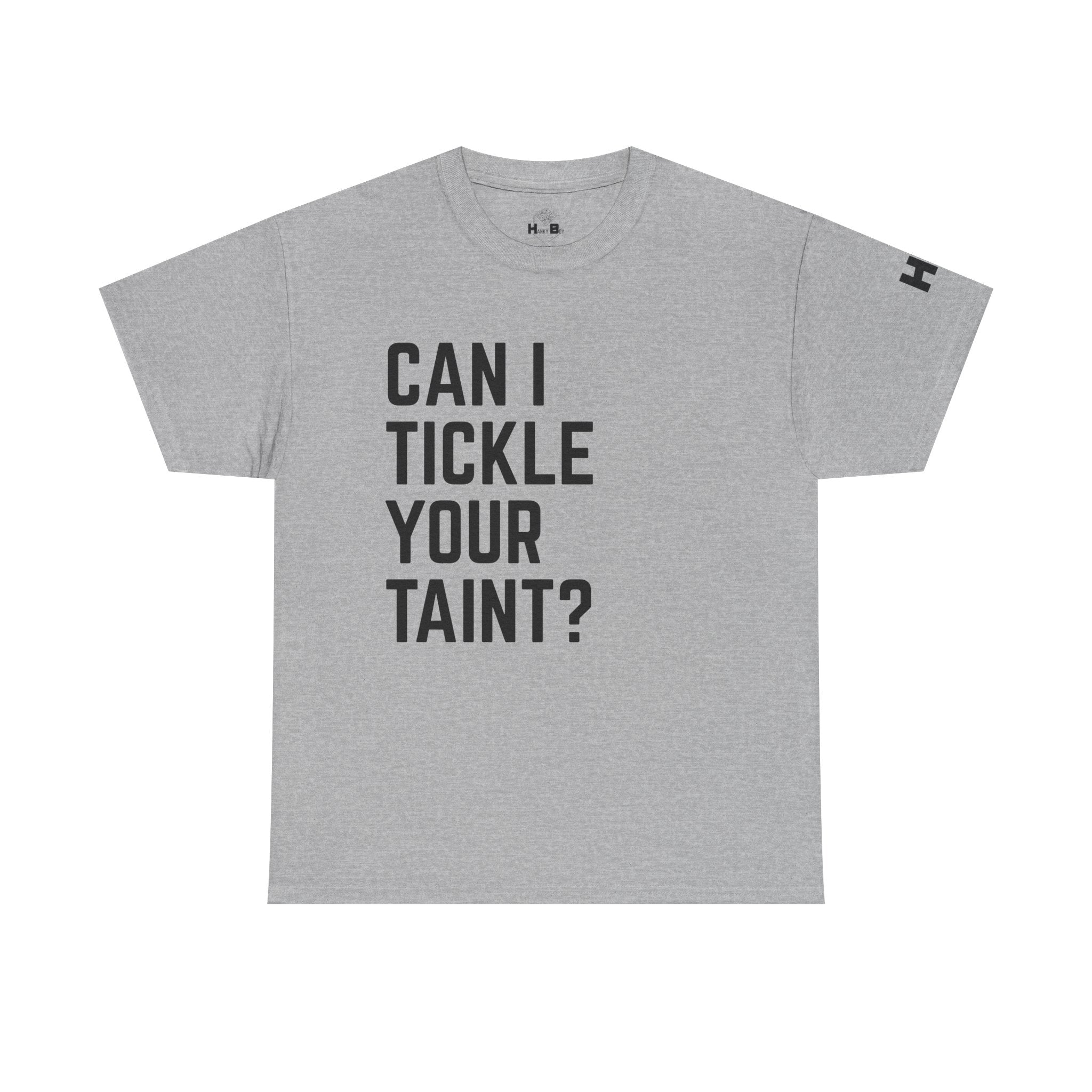Can I Tickle Your Taint Tee