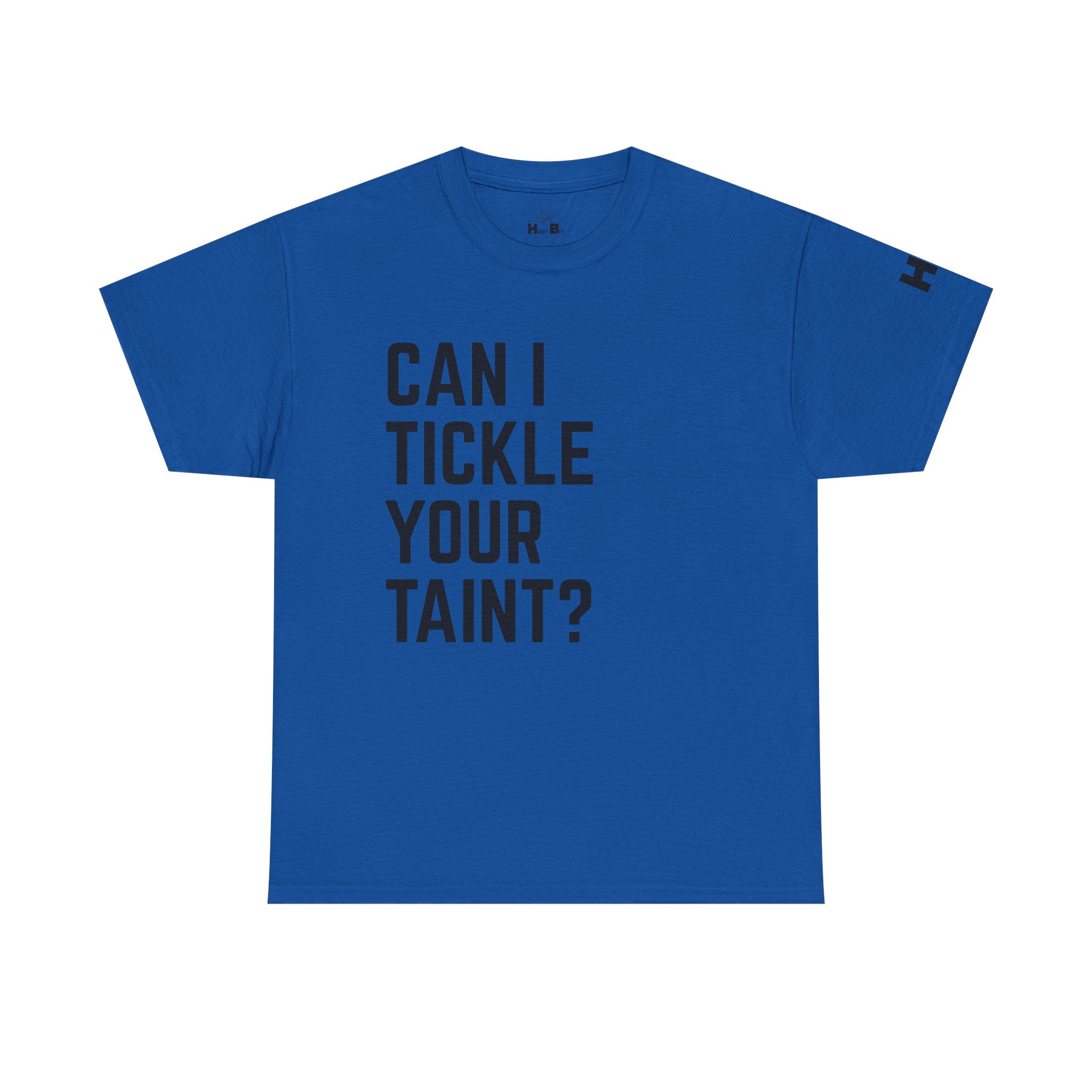 Can I Tickle Your Taint Tee