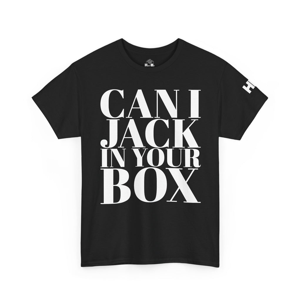 Can I Jack In Your Box Tee