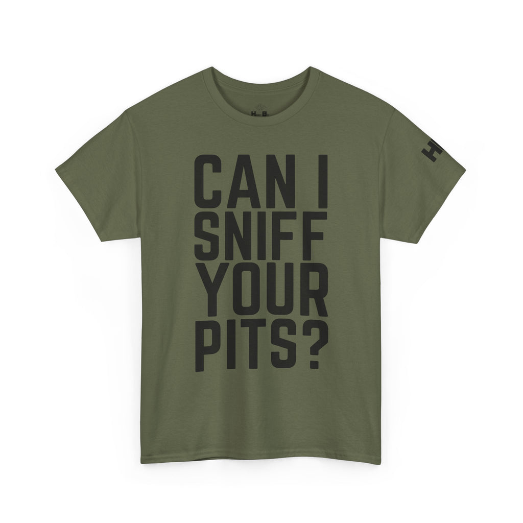 Sniff Your Pits Tee