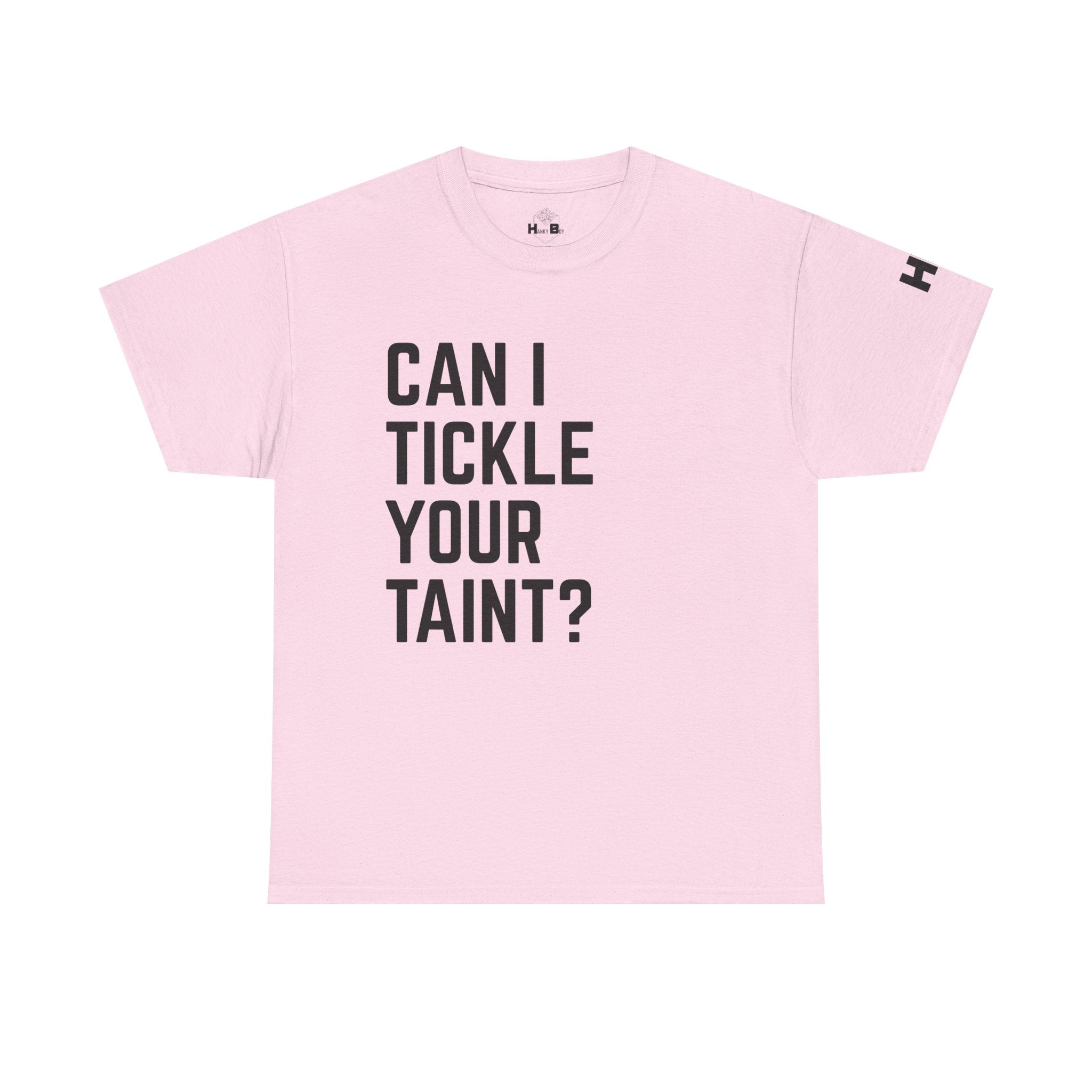 Can I Tickle Your Taint Tee