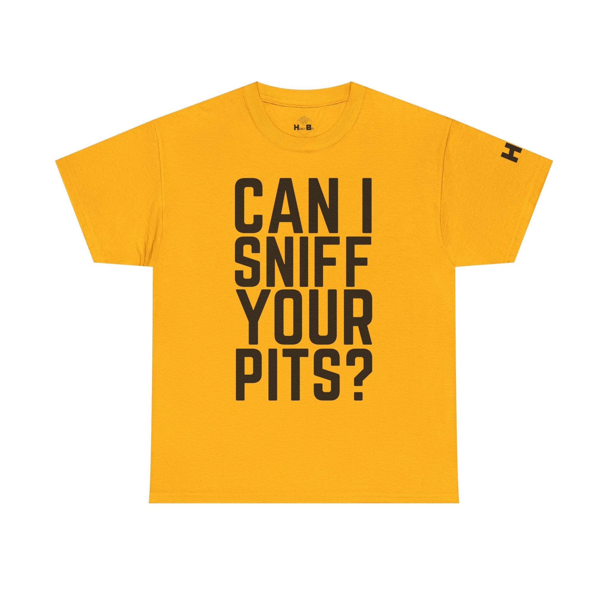 Sniff Your Pits Tee
